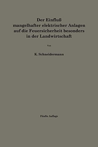 Der Einfluß mangelhafter elektrischer Anlagen auf die Feuersicherheit besonders in der Landwirtschaft