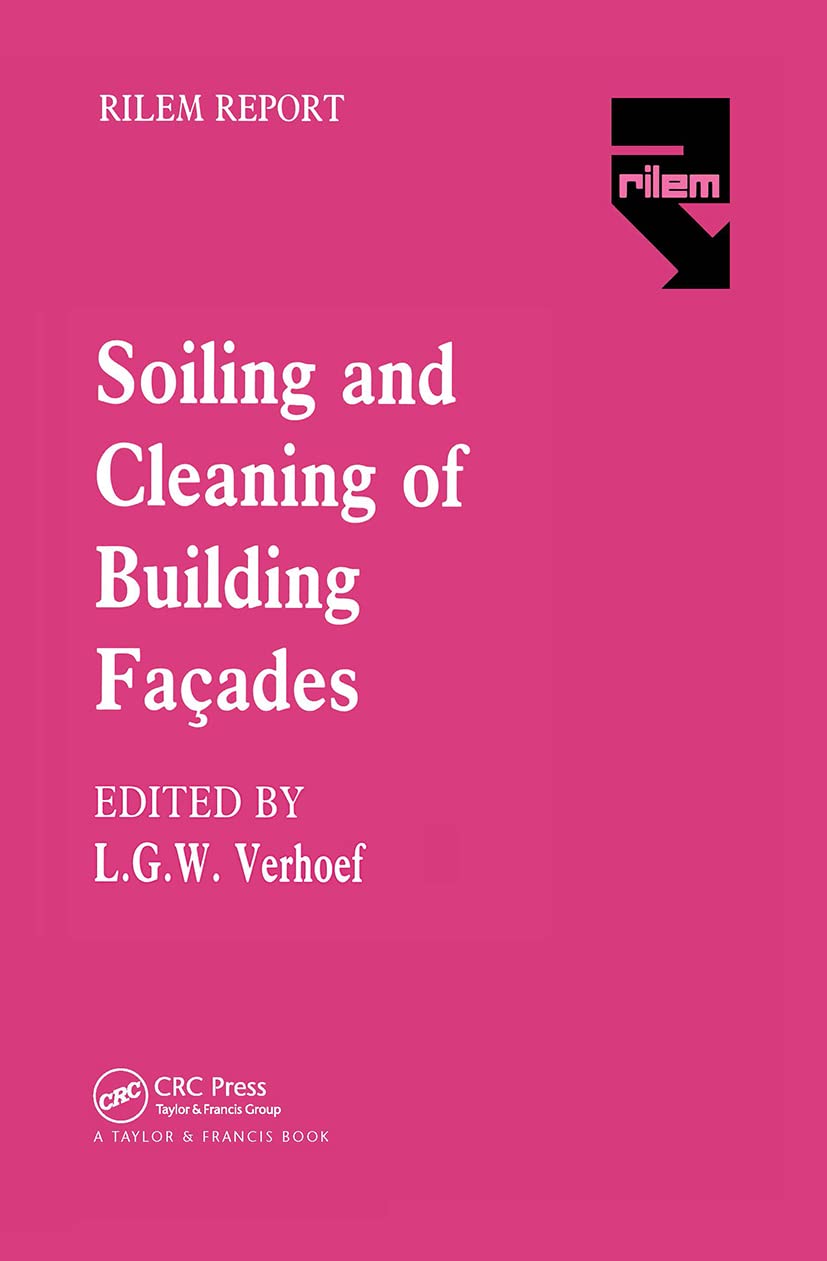 The Soiling and Cleaning of Building Facades: Report of Technical Committee 62 Scf Rilem (the International Union of Testing and Research Laboratories for Materials and Structures) (Rilem Report)