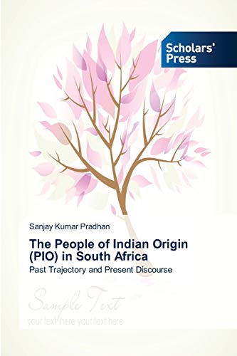 The People of Indian Origin (PIO) in South Africa: Past Trajectory and Present Discourse