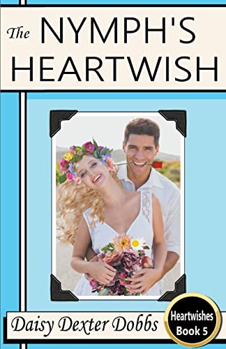 The Nymph's Heartwish (Heartwishes, Band 5)