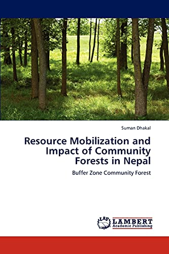 Resource Mobilization and Impact of Community Forests in Nepal: Buffer Zone Community Forest