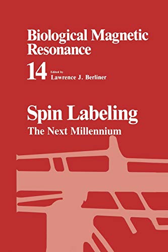Spin Labeling: The Next Millennium (Biological Magnetic Resonance, 14, Band 14)
