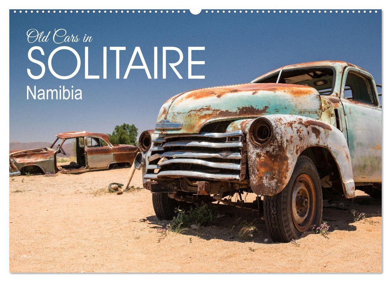 Old cars in Solitaire Namibia (Wall Calendar 2026 DIN A2 landscape), CALVENDO 12 Month Wall Calendar: Old cars in the settlement of Solitaire