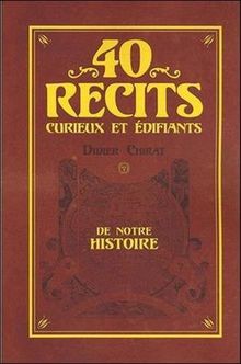 40 récits curieux et édifiants de notre histoire