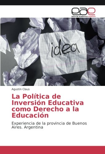 La Política de Inversión Educativa como Derecho a la Educación: Experiencia de la provincia de Buenos Aires. Argentina