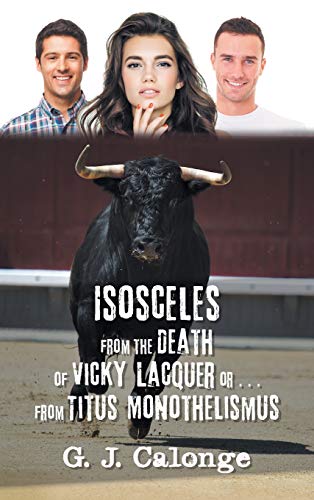 Isosceles from the Death of Vicky Lacquer or . . . from Titus Monothelismus