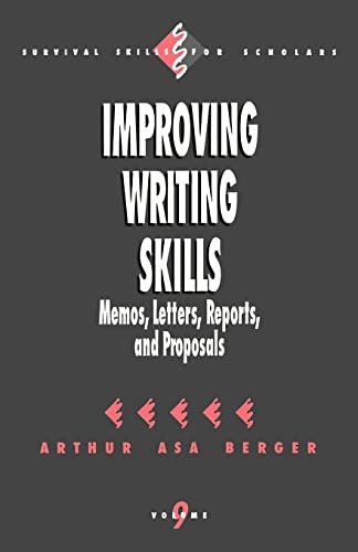 Improving Writing Skills: Memos, Letters, Reports, and Proposals (Survival Skills for Scholars, 9, Band 9)