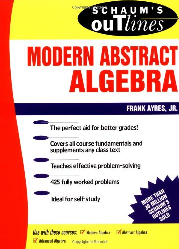 Frank Ayres Jr. Schaum's Outline Of Modern Abstract Algebra (Schaum's Outlines)