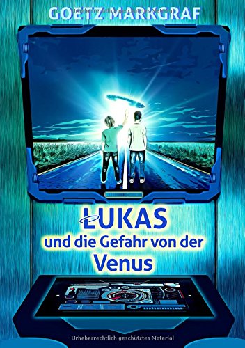 Lukas und die Gefahr von der Venus (Geisterwald-Trilogie)