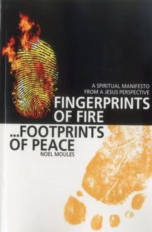 Fingerprints of Fire, Footprints of Peace: A Spiritual Manifesto from a Jesus Perspective