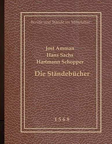 Die Ständebücher.: Stände und Berufe im Mittelalter.