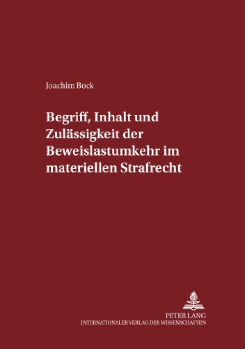 Begriff, Inhalt und Zulässigkeit der Beweislastumkehr im materiellen Strafrecht (Schriften zum Strafrecht und Strafprozessrecht)