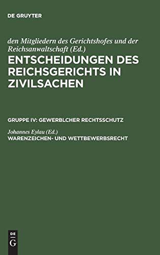 Warenzeichen- und Wettbewerbsrecht (Entscheidungen des Reichsgerichts in Zivilsachen. Gewerblicher Rechtsschutz)