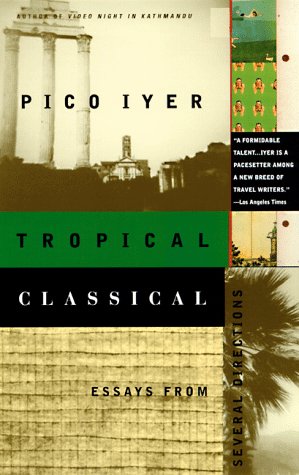 Tropical Classical: Essays from Several Directions (Vintage Departures)