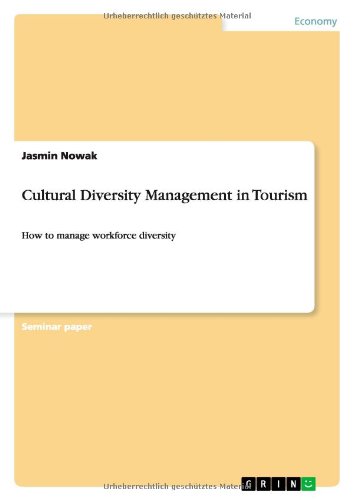Cultural Diversity Management in Tourism: How to manage workforce diversity
