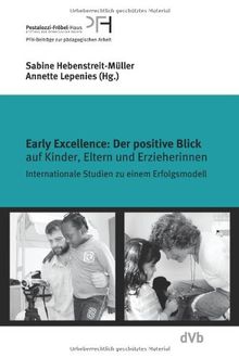 Early Excellence: Der positive Blick auf Kinder, Eltern und Erzieherinnen: Neue Studie zu einem Erfolgsmodell