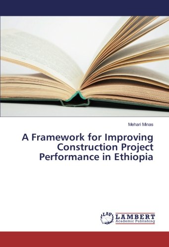 A Framework for Improving Construction Project Performance in Ethiopia
