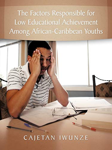 The Factors responsible for Low Educational Achievement Among African-Caribbean Youths