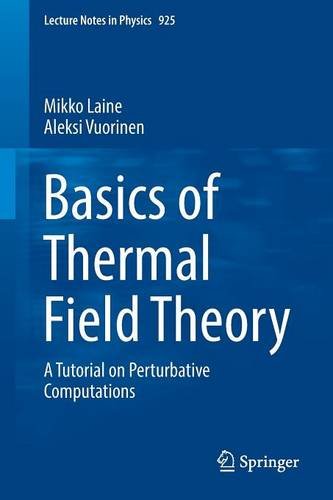 Basics of Thermal Field Theory: A Tutorial on Perturbative Computations (Lecture Notes in Physics)