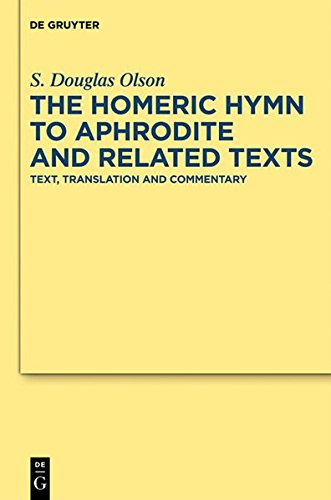 The Homeric Hymn to Aphrodite and Related Texts: Text, Translation and Commentary (Texte und Kommentare, Band 39)