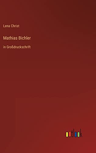 Mathias Bichler: in Großdruckschrift