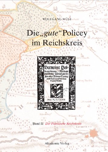 Die 'gute' Policey im Reichskreis, Bd.2: Der Fränkische Reichskreis