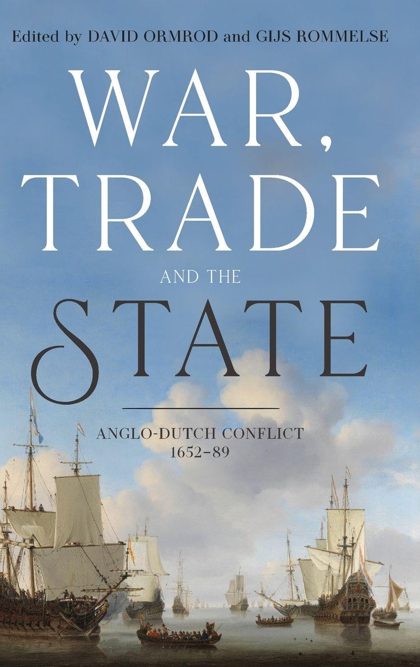 unbekannt War, Trade And The State, Anglo-Dutch Conflict, 1652-89
