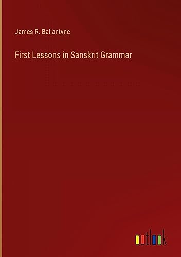 First Lessons in Sanskrit Grammar