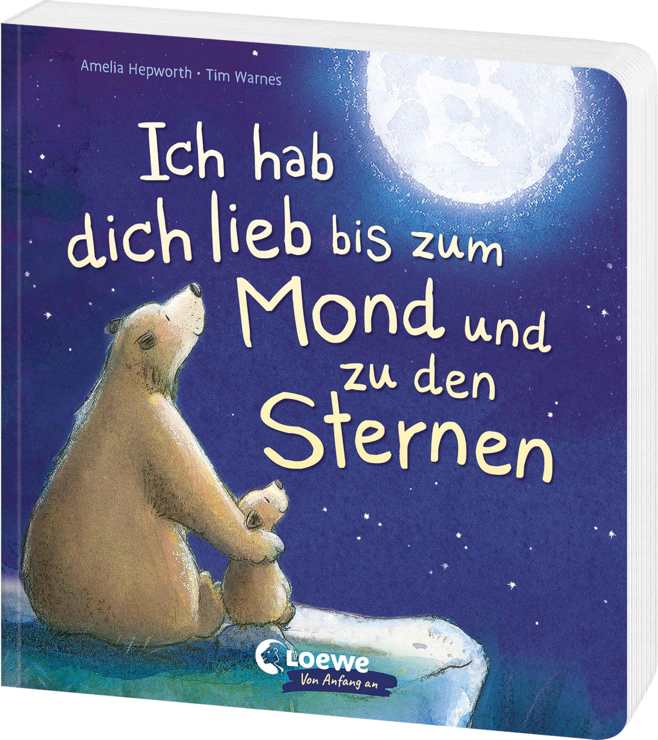 Ich hab dich lieb bis zum Mond und zu den Sternen: Liebevolles Pappbilderbuch für Kinder ab 18 Monaten - Feiert die besondere Liebe zwischen Eltern ... perfekte Geschenk für alle, die man lieb hat