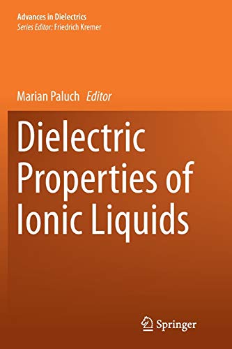 Dielectric Properties of Ionic Liquids (Advances in Dielectrics)