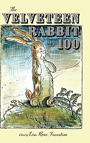 The Velveteen Rabbit at 100 (Children's Literature Association Series)