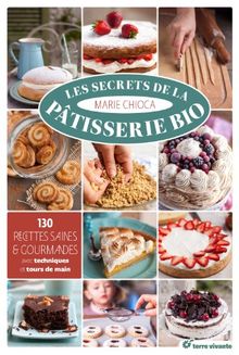 Les secrets de la patisserie bio de Marie Chioca | Livre | état bon