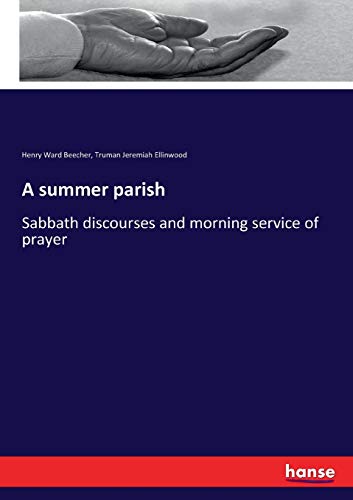 A summer parish: Sabbath discourses and morning service of prayer