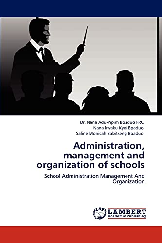 Administration, management and organization of schools: School Administration Management And Organization