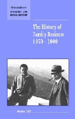 The History of Family Business, 1850–2000 (New Studies in Economic and Social History, Band 47)