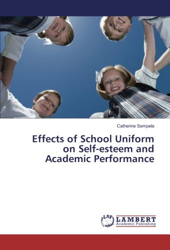 Effects of School Uniform on Self-esteem and Academic Performance