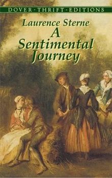 A Sentimental Journey: Through France and Italy by Mr. Yorick[ A SENTIMENTAL JOURNEY: THROUGH FRANCE AND ITALY BY MR. YORICK ] By Sterne, Laurence ( Author )May-17-2004 Paperback