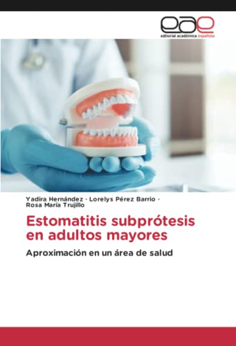 Estomatitis subprótesis en adultos mayores: Aproximación en un área de salud