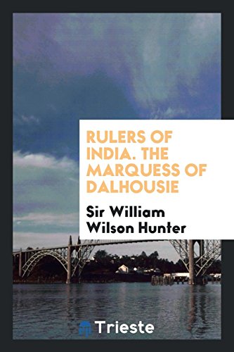 Rulers of India. The Marquess of Dalhousie
