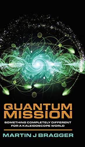 Quantum Mission: Something Completely Different For a Kaleidoscope World