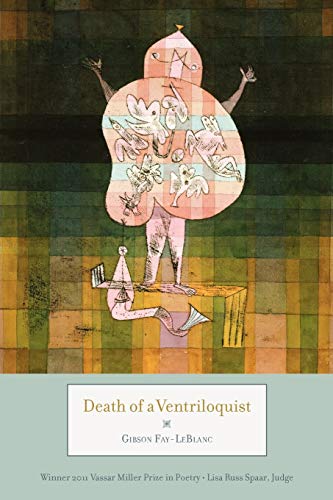 Death of a Ventriloquist (Vassar Miller Prize in Poetry)