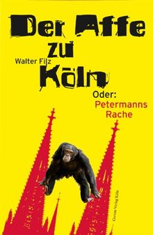 Der Affe zu Köln. Oder: Petermanns Rache