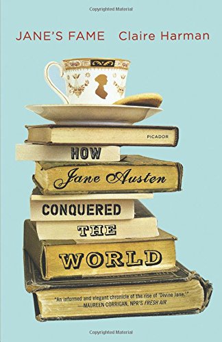 Claire Harman Jane's Fame, How Jane Austen Conquered The World