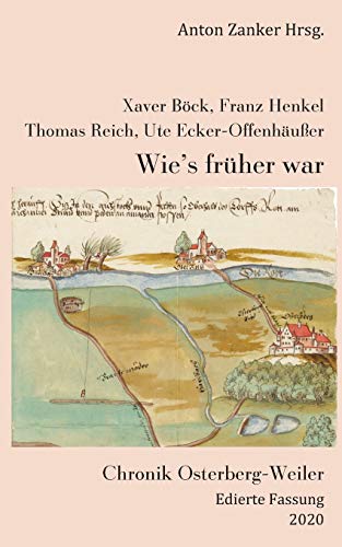Wie's früher war: Chronik Osterberg-Weiler