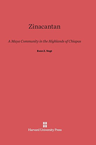 Zinacantan: A Maya Community in the Highlands of Chiapas