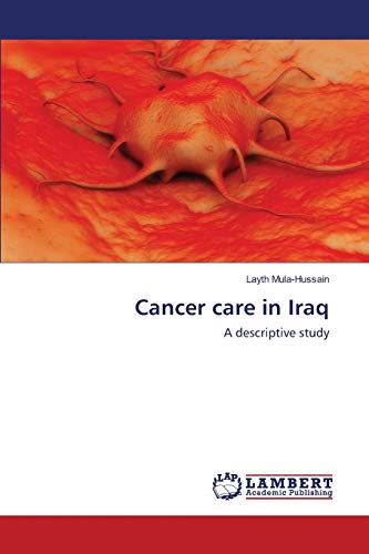 Cancer care in Iraq: A descriptive study