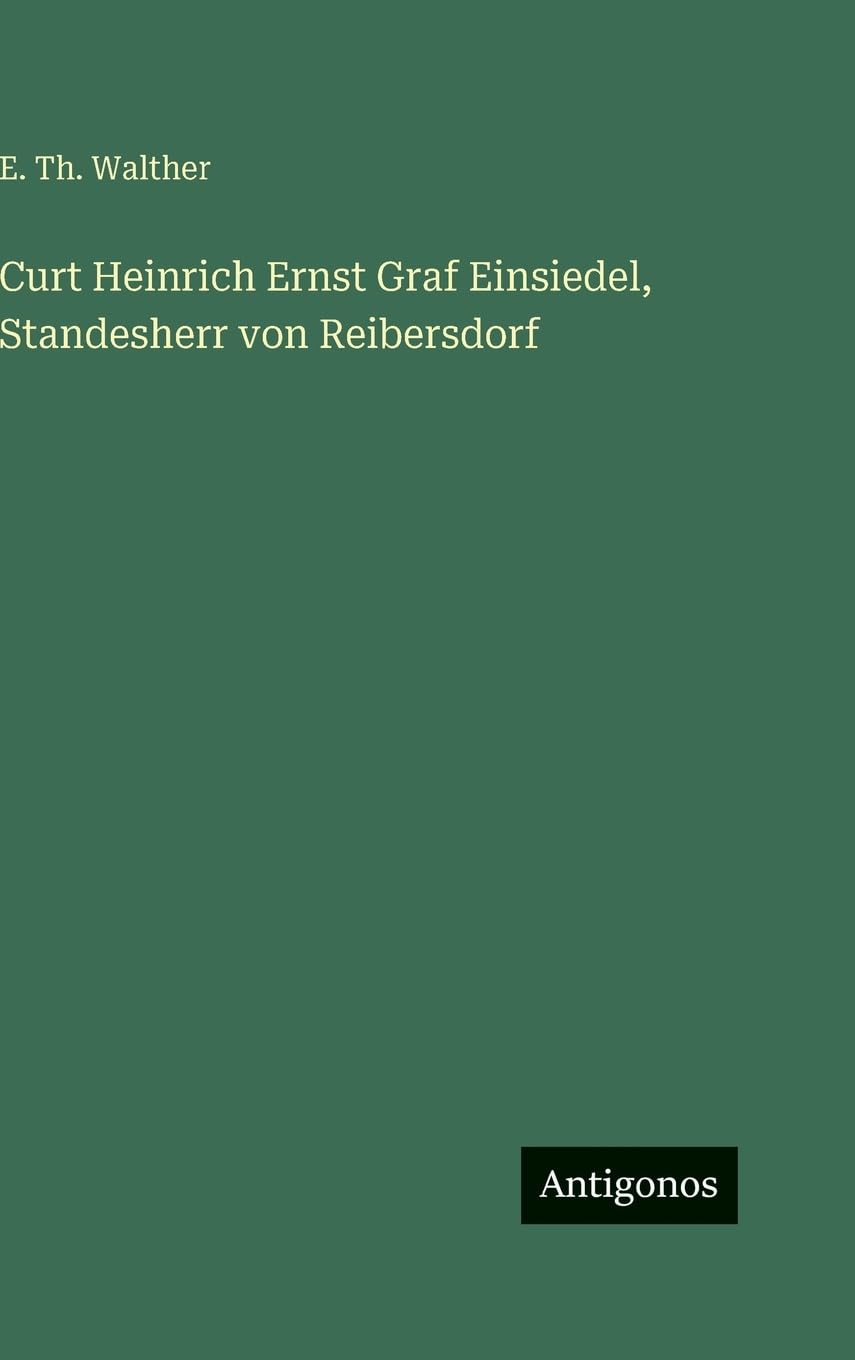 Curt Heinrich Ernst Graf Einsiedel, Standesherr von Reibersdorf