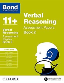 Bond 11+: Verbal Reasoning: Assessment Papers: 11-12 Years