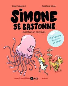 Simone se bastonne. Vol. 1. Cartables et crustacés