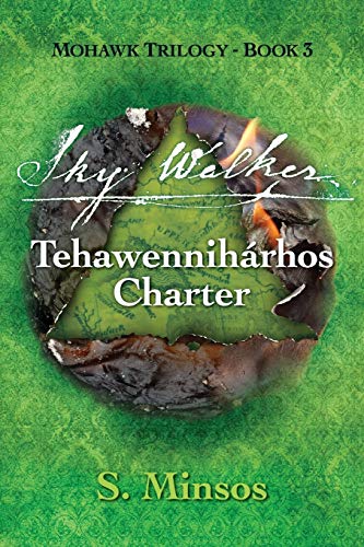 Sky Walker Tehawennihárhos Charter (Mohawk Trilogy)